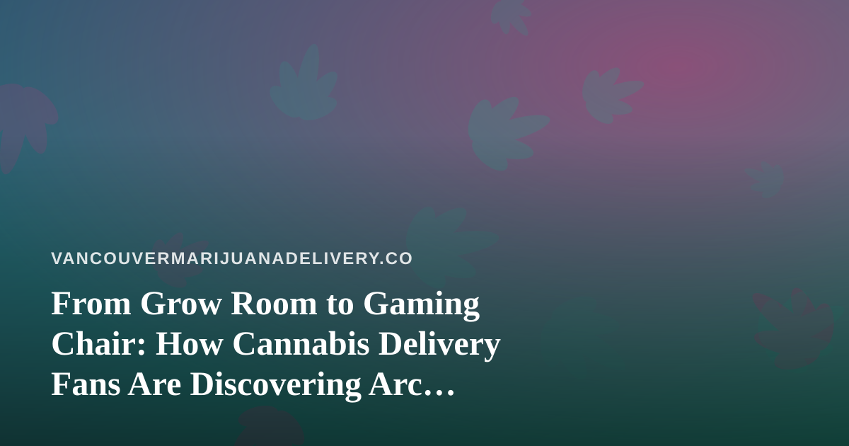 From Grow Room to Gaming Chair: How Cannabis Delivery Fans Are Discovering Arc Raiders and Wardogs Streams
