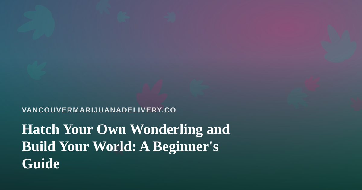 Hatch Your Own Wonderling and Build Your World: A Beginner’s Guide