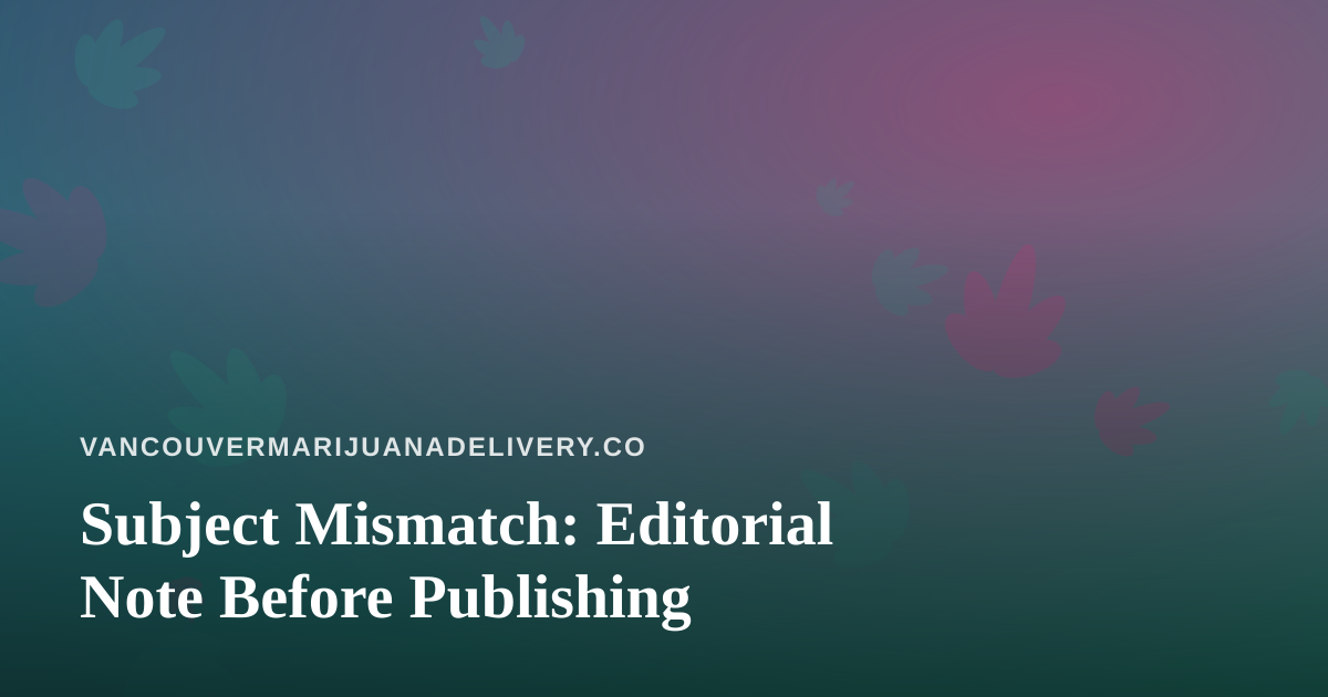 Subject Mismatch: Editorial Note Before Publishing